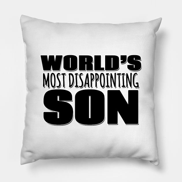 World's Most Disappointing Son Pillow by Mookle