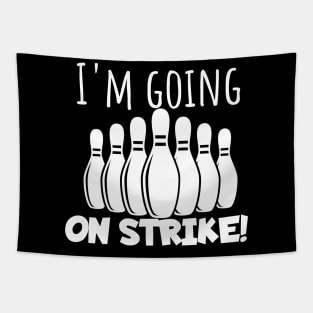 Bowling I'm going on strike Tapestry