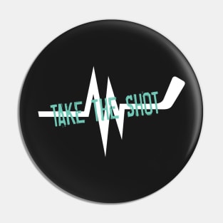 Take The Shot - Hockey Version Pin