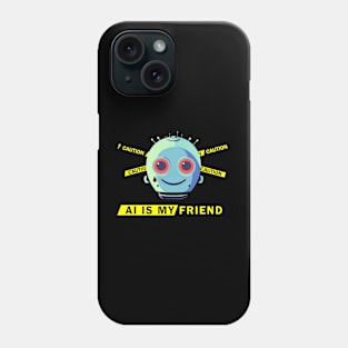 AI Is My Friend #1 Phone Case