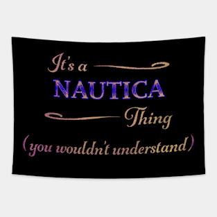 It's a NAUTICA Thing, You Wouldn't Understand Tapestry