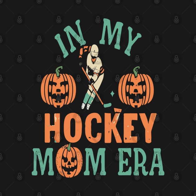 In My HOCKEY Mom Era Women Mama Sport Player by rhazi mode plagget