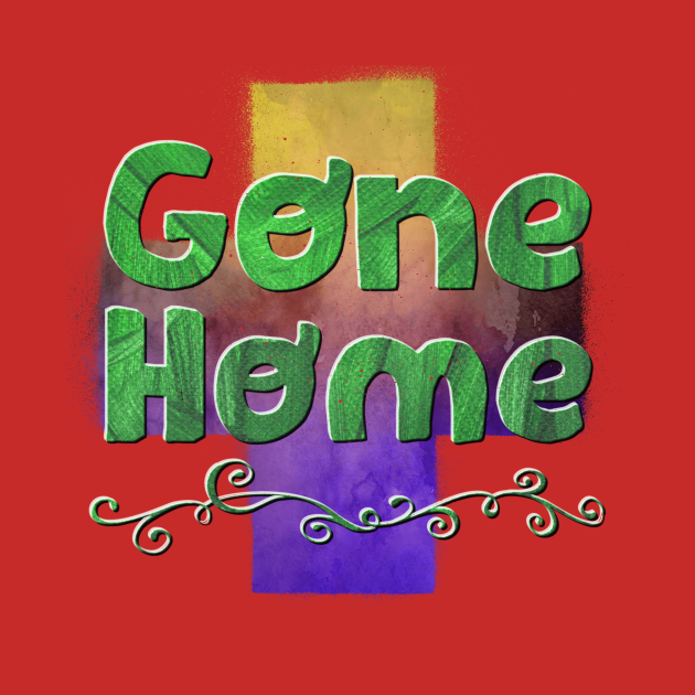 gone-home-gone-home-t-shirt-teepublic