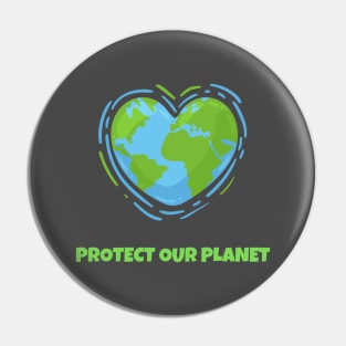 Earth Day Protect Our Planet Pin