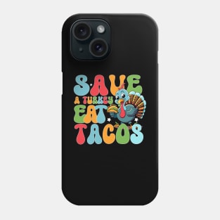Save the turkey and eat funny Mexican tacos for Thanksgiving for men, women and kids Phone Case