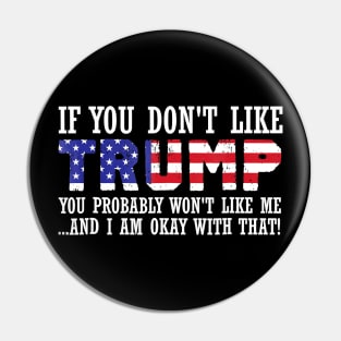 If You Dont Like Trump Then You Probably Wont Like Pin