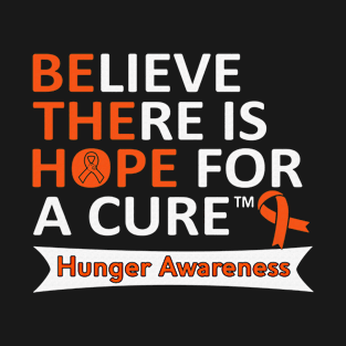 Believe There Is Hope Is For a Cure Hunger Awareness Orange Ribbon Warrior T-Shirt