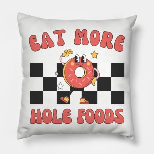 Eat More Hole Foods | Retro Funny Donut Lover Pillow