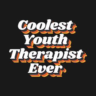 Coolest Youth Therapist Ever T-Shirt