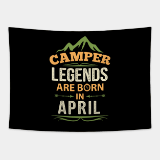 Camper Legends Are Born In April Camping Quote Tapestry