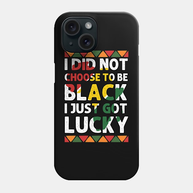 I Didn't Choose To Be Black I Just Got Lucky black Civil Rig Phone Case by Emouran