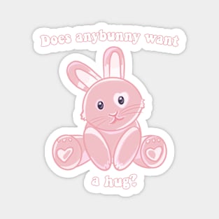 Does Anybunny Want a Hug? Magnet