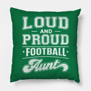 Loud and Proud Football Aunt Pillow