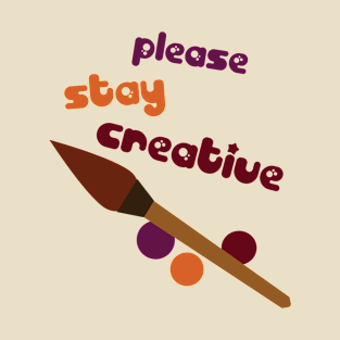 stay creative T-Shirt