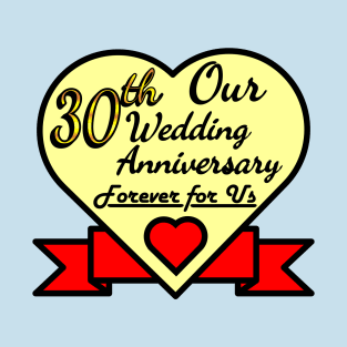 Our 30th Wedding anniversary T-Shirt