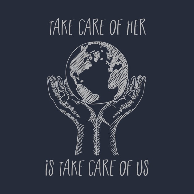 Take Care Of Her - Earth Day by Teequeque