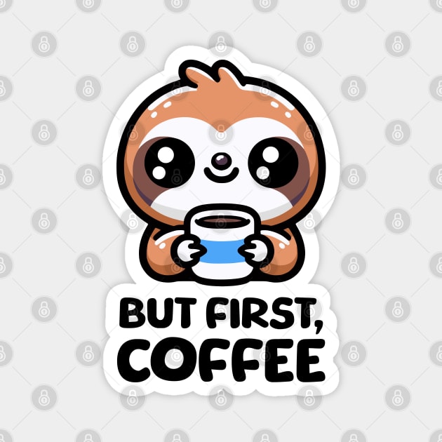 But First Coffee! Cute Coffee Sloth Magnet by Cute And Punny