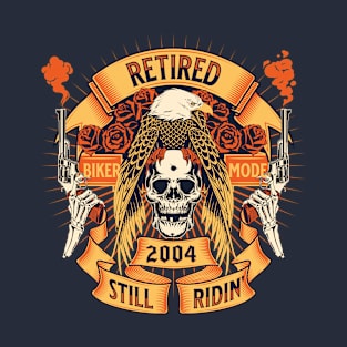 Retired And Still Riding 2004 T-Shirt
