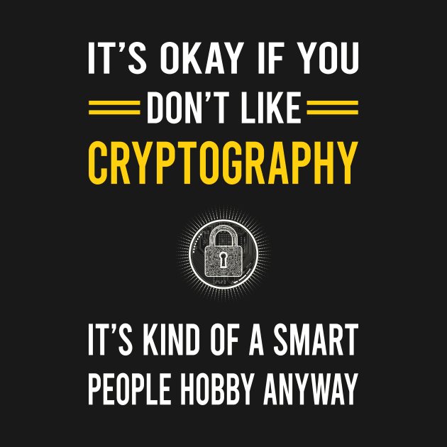 Smart People Hobby Cryptography Cryptographer Cryptology by Good Day