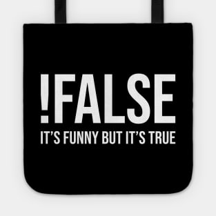 !False: It's Funny But It's True Tote
