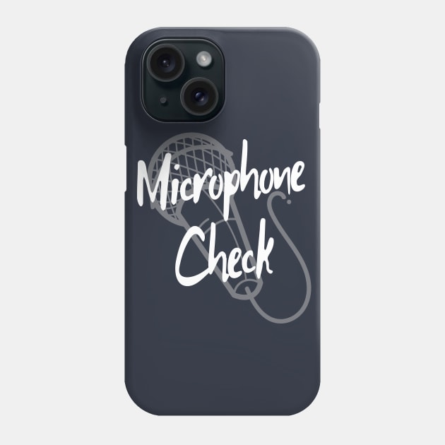 Microphone Check Phone Case by LegitHooligan