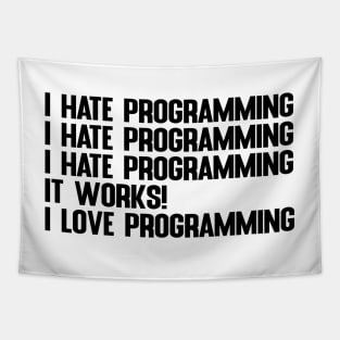 I Hate / Love Programming Gift for Programmers & Coders Tapestry