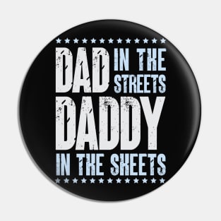 Dad In The Streets Daddy In The Sheets Pin