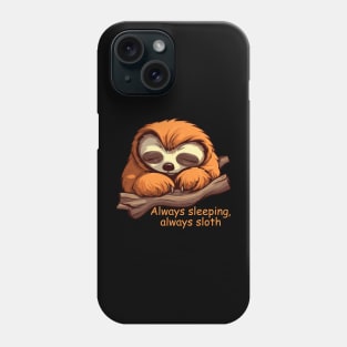 Always sleeping, always sloth Phone Case