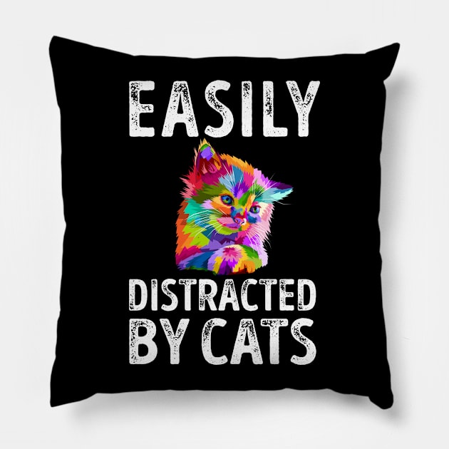 Easily Distracted By Cats Pillow by LotusTee