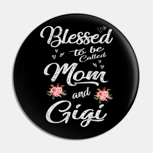 gigi blessed to be called mom and gigi Pin