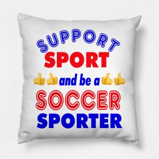 Support Sport Soccer Supporter col Pillow