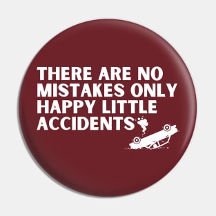 there are no mistakes only happy little accidents Pin