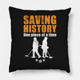 Metal detecting tshirt, metal detecting & relic hunter gift idea, saving history one piece at a time Pillow