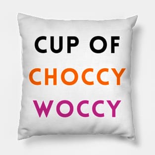 Cup Of Choccy Woccy Pillow