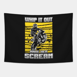 DIRT BIKE: Whip It Out Make her Scream Tapestry