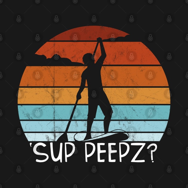 SUP PEEPZ Funny Retro Stand Up Paddling SUP Pun by SkizzenMonster