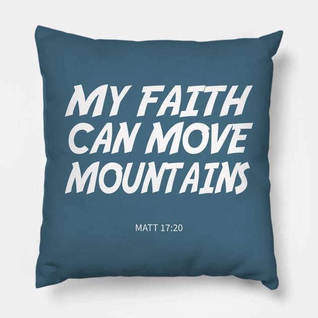 BIBLE VERSE: Matt 17:20 "My faith can move mountains." Pillow by Sassify