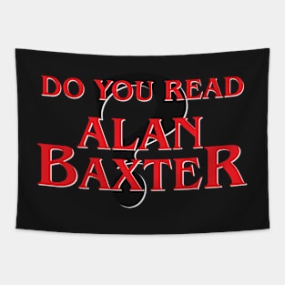 Do You Read Alan Baxter t-shirt Tapestry