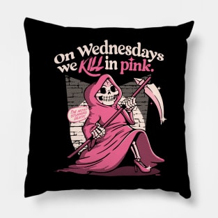 On Wednesdays We KILL In Pink Pillow