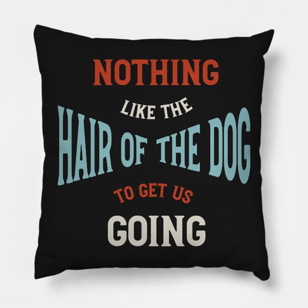 Funny Dog Walker Hair of the Dog Pillow by whyitsme