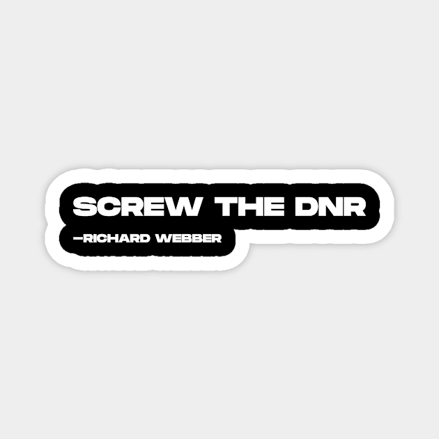 Screw The DNR Magnet by BloodLine