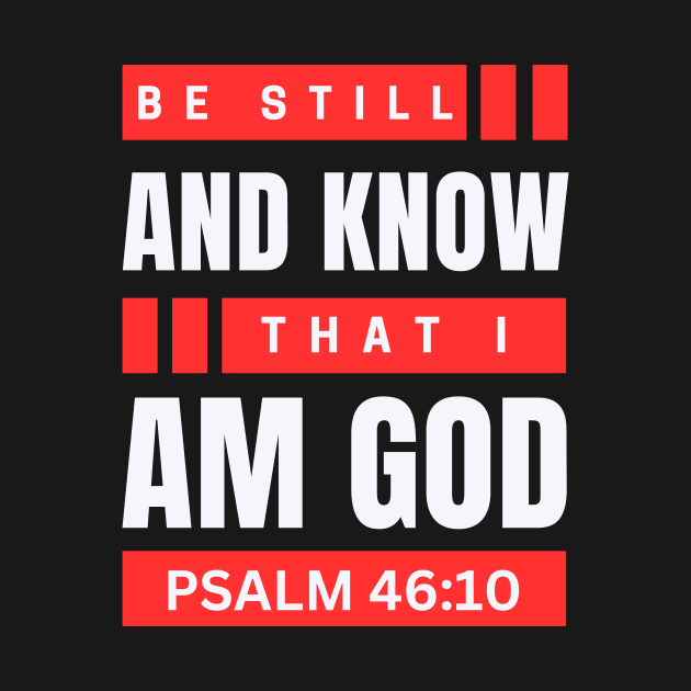 Be Still And Know That I Am God | Christian Bible Verse Psalm 46:10 by All Things Gospel