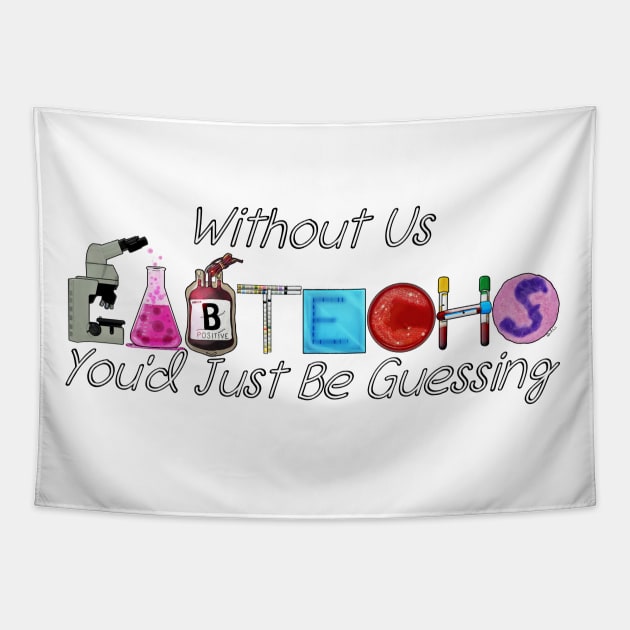 Without Us LABTECHS You'd Just Be Guessing Tapestry by LabTech