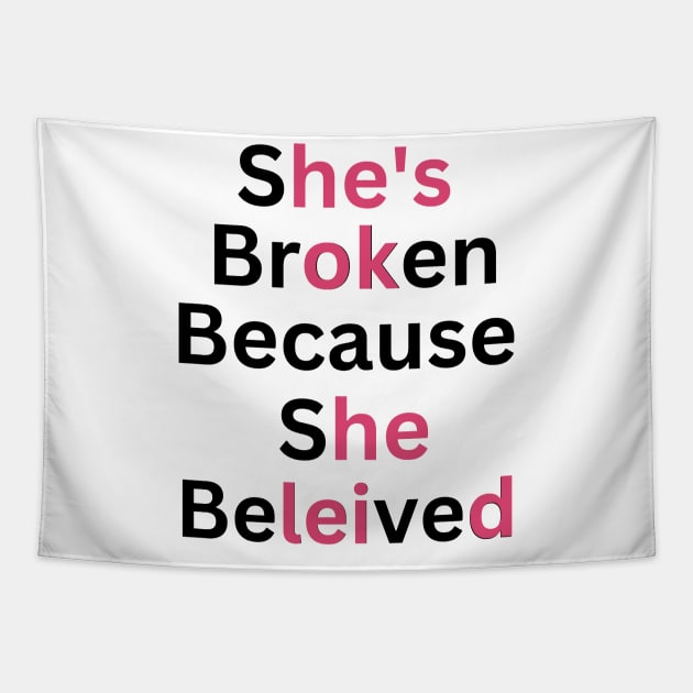 she's broken because she believed, he's ok because he leid Tapestry by twitaadesign