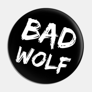 Bad Wolf Pin