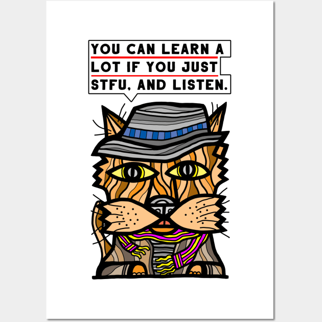 "You can learn a lot if you just STFU, and listen." Wall Art by The BuddaKats