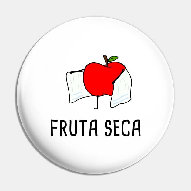 Fruta Seca - Spanish Puns Collection Pin by Soncamrisas