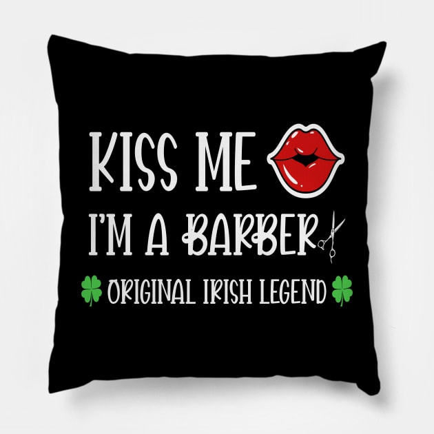 Kiss me I'm a barber original irish legend shamrock Pillow by Aprilgirls