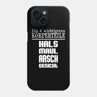 Die 4 Wichtigsten Körperteile - Hals Maul Arsch Gesicht Phone Case