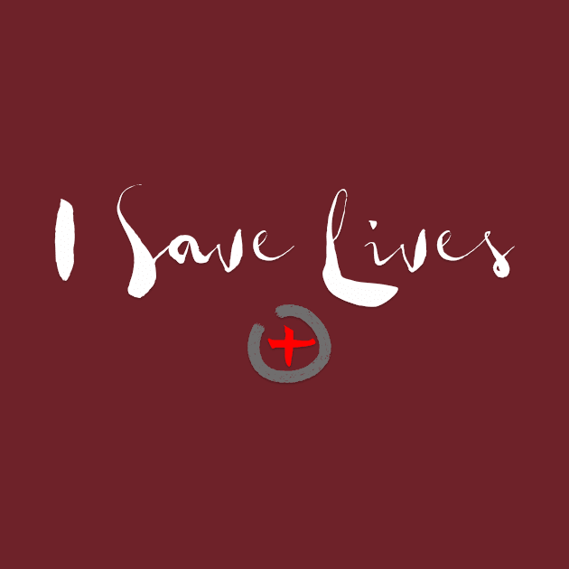 I Save Lives by InTrendSick